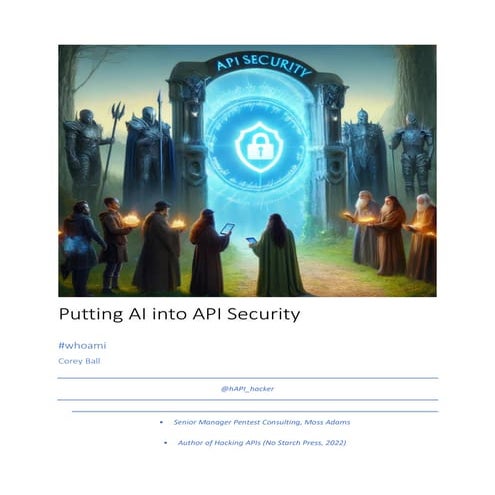 Apidays New York 2024 - Putting AI into API Security by Corey Ball, Moss Adams