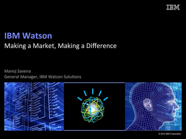 Putting IBM Watson to Work.. Saxena