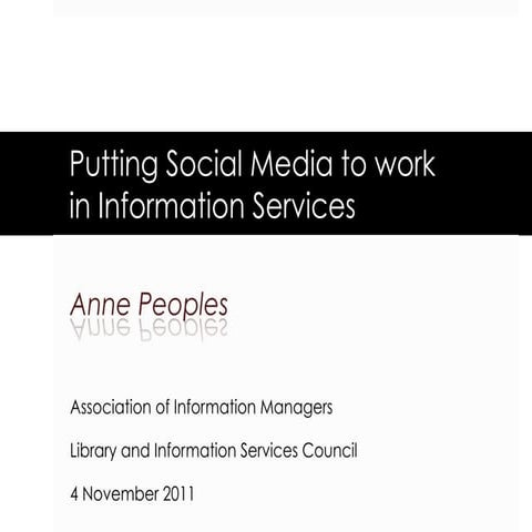 Putting Social Media to work in Information Services
