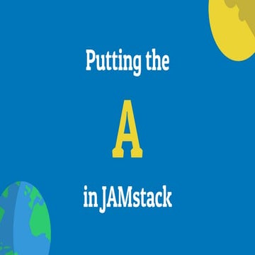 Putting the A in JAMstack