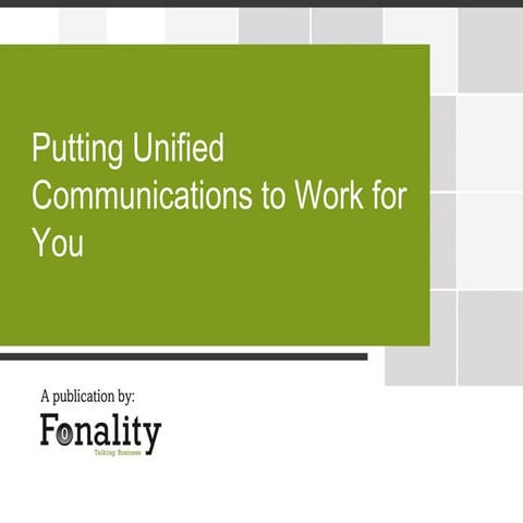 Putting Unified Communications to Work for You