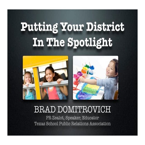 Putting  Your  District  In  The  Spotlight