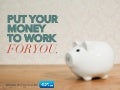 Put Your Money to Work for You