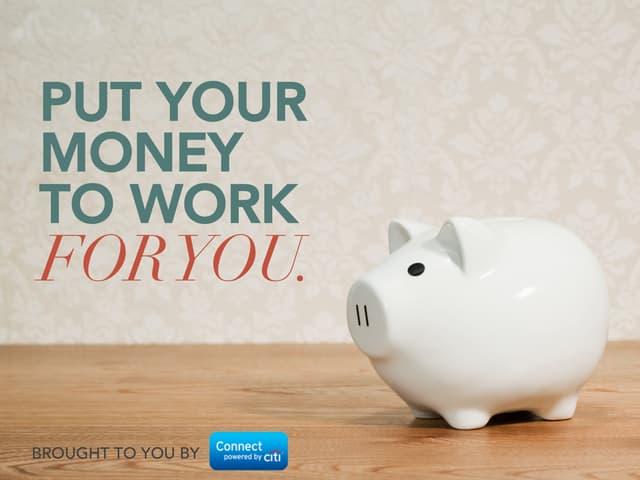 Put Your Money to Work for You