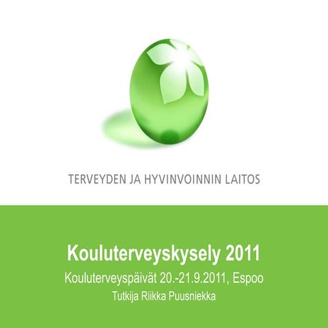 Puusniekka: Kouluterveyskysely 2011. Kouluterveyspäivät 2011