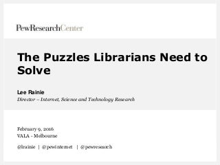 The Puzzles Librarians Need to Solve - Vala 2016
