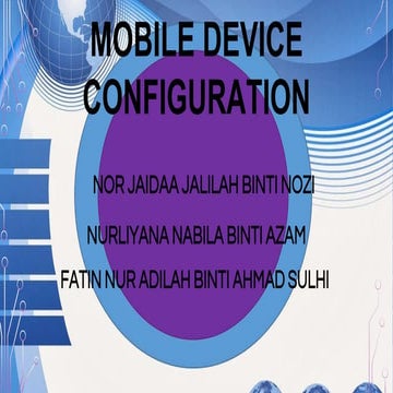MOBILE DEVICE CONFIGURATION | PPTX | Internet | Computing