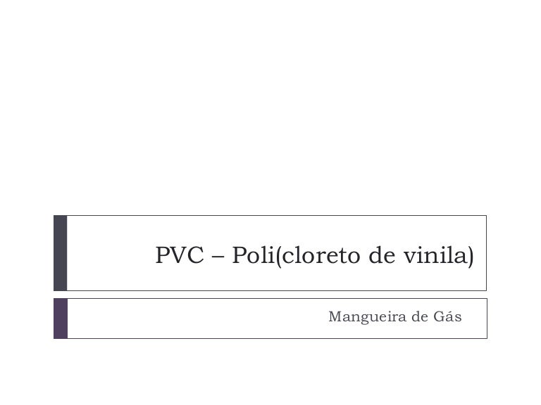 Pvc poli(cloreto de vinila)