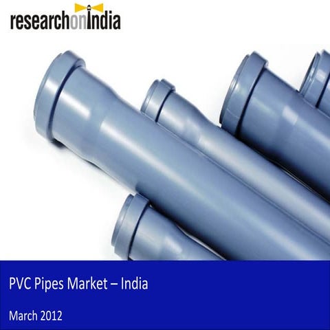 Market Research Report :    PVC Pipes Market in India 2012