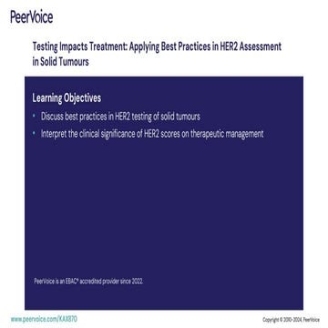 Testing Impacts Treatment: Applying Best Practices in HER2 Assessment in Solid Tumours