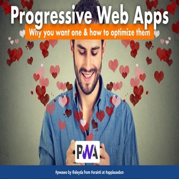 Progressive Web Apps (PWAs): Why you want one & how to optimize them #Applaus...