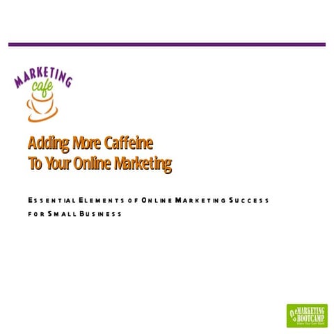 Adding more caffeine to your online marketing