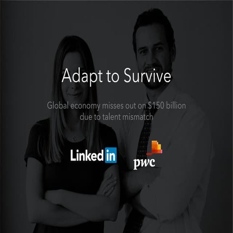 Adapt to Survive: Global Economy Misses Out On $150 billion Due To Talent Mis...