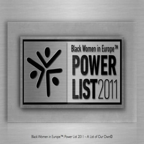 The Black Women in Europe™: Power List 2011 – A List of Our Own©  