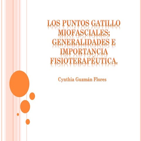 LOS PUNTOS GATILLO MIOFASCIALES; GENERALIDADES Y TRATAMIENTO FISIOTERAPEUTICO.