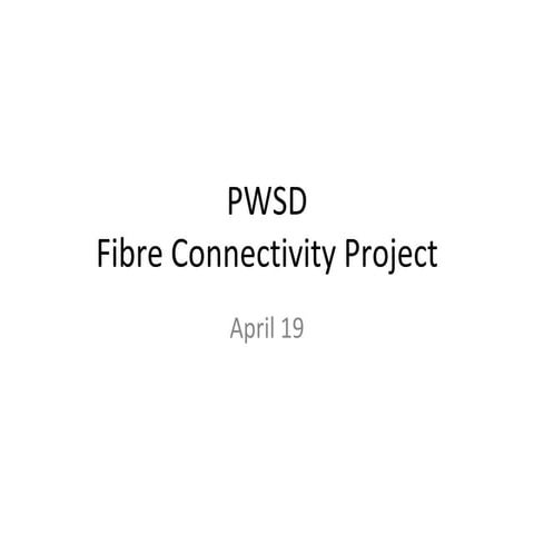Pwsd fibre meetign in hamiota april 19 ppt
