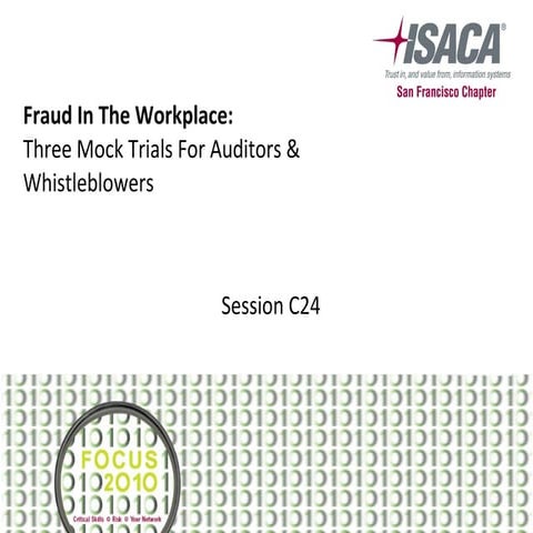 ISACA 2010 Fall Security Conference - C24   Fraud In The Workplace Ver 3 0 (1)