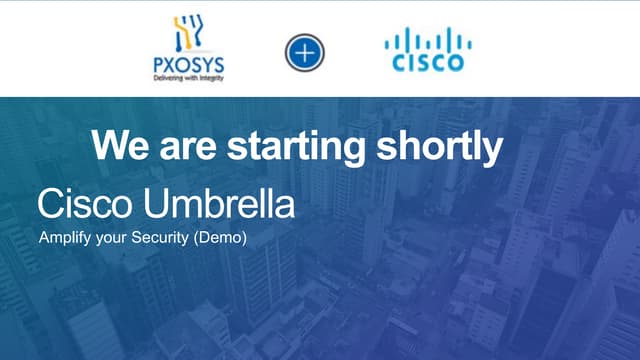 Pxosys Webinar Amplify your Security
