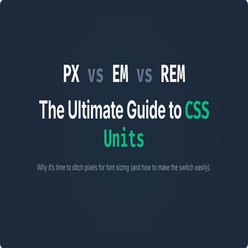 PX vs EM vs REM - Battle of CSS Units - Which to Use When?
