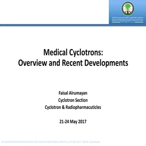 PET - Medical Cyclotrons: Overview and Recent Developments | PPTX