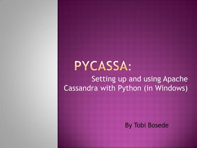 Tobi Bosede - PyCassa Setting Up and Using Apache Cassandra with Python in Wi...
