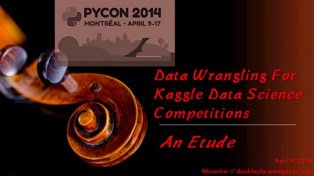 Data Wrangling For Kaggle Data Science Competitions