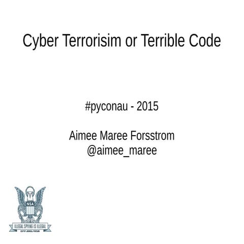 Cyber Terrorism or Terrible Code 