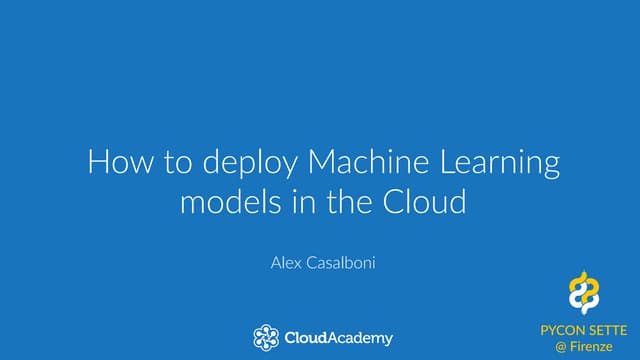 How to deploy machine learning models in the Cloud