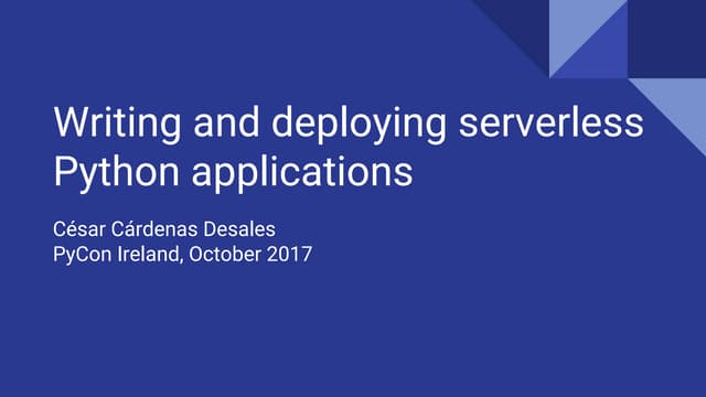 PyConIE 2017 Writing and deploying serverless python applications