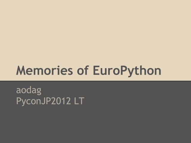 Pyconjp2012 memory-of-europython