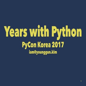 파이콘한국2017 - Years with Python