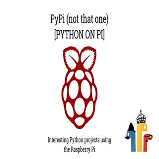 PyPi (not that one) [Python on Pi] - PyConUK 2014