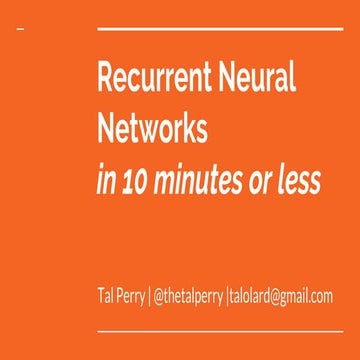 Recurrent Neural Networks  in 10 minutes or less