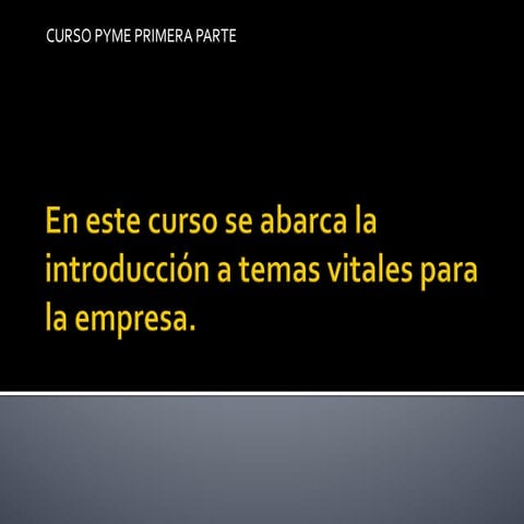 Curso PYME (pequeñas y medianas empresas) Parte 1