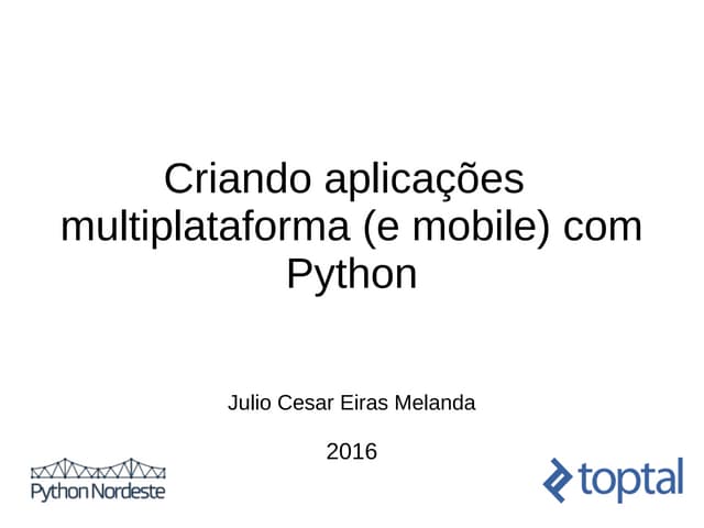 Python Nordeste 2016 - Aplicações multiplataforma - Kivy