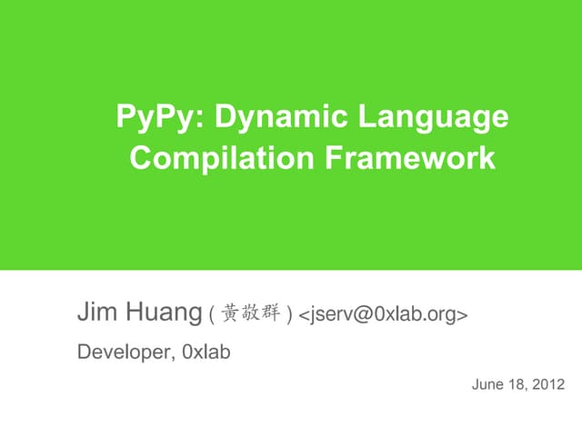 PyPy: Dynamic Language Compilation Framework