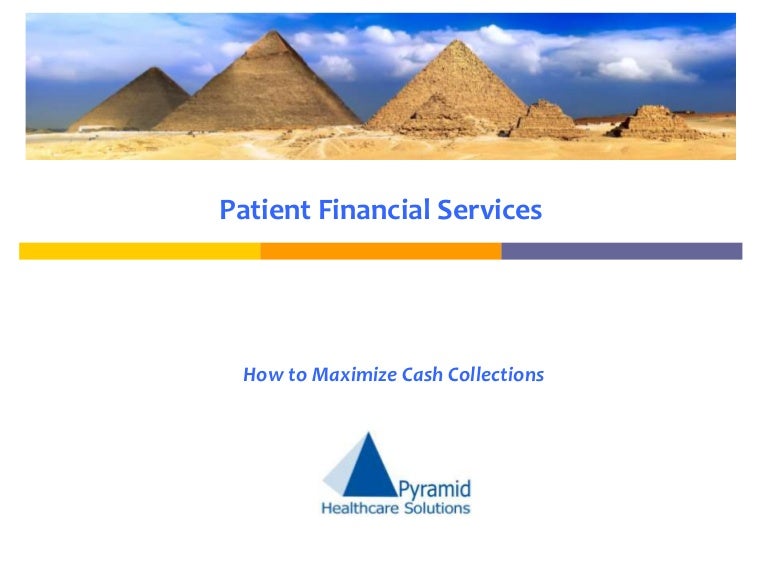 Patient Financial Services How to Maximize Cash Collections