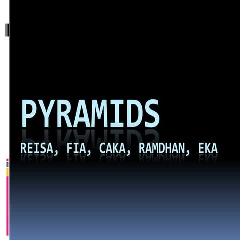 Pyramids (GROUP 2)