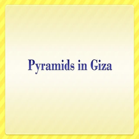Pyramids in Giza by group3