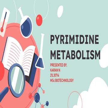 Pyrimidine Metabolism, Biosynthesis and catabolism