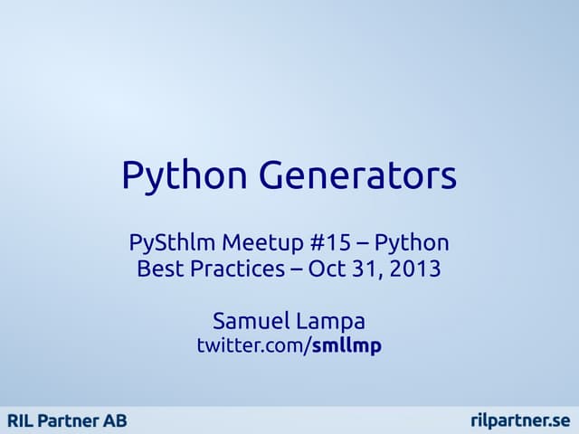 Python Generators - Talk at PySthlm meetup #15
