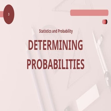PPt of Determining Probabilities in Statistics and Probability | PPTX