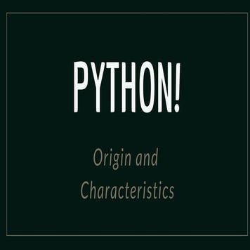 Origin and Characteristics of Python