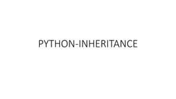 CLASS OBJECT AND INHERITANCE IN PYTHON | PPT
