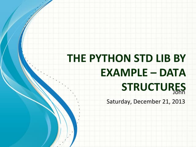 Python advanced 3.the python std lib by example –data structures