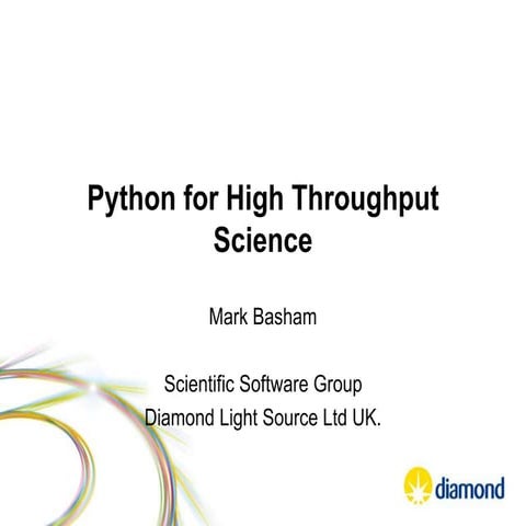 Python for High Throughput Science by Mark Basham | PPT