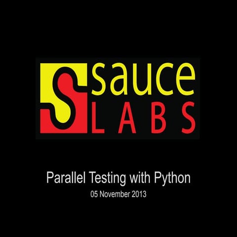 Parallel Testing with Python with Selenium and Sauce Labs | PPT