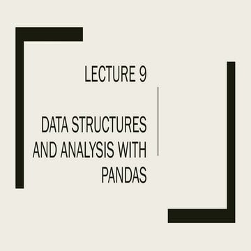 Python_Lecture9_DataStuctureswithPandas.pptx