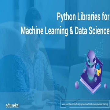 Best Python Libraries For Data Science & Machine Learning | Edureka | PDF
