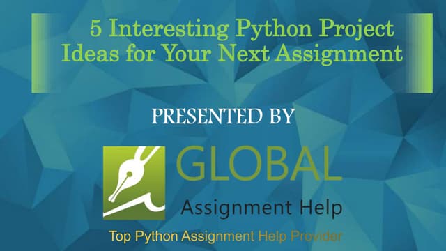 5 Interesting Python Project Ideas For Your Assignment